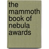 The Mammoth Book Of Nebula Awards by Kevin J. Anderson
