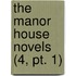 The Manor House Novels (4, Pt. 1)