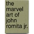 The Marvel Art Of John Romita Jr.