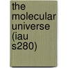 The Molecular Universe (Iau S280) door Jose Cernicharo