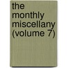 The Monthly Miscellany (Volume 7) by C. Palfrey