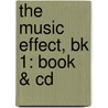 The Music Effect, Bk 1: Book & Cd door Joy Nelson