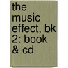 The Music Effect, Bk 2: Book & Cd door Joy Nelson