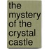 The Mystery of the Crystal Castle