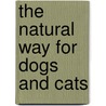 The Natural Way For Dogs And Cats door Midi Fairgrieve