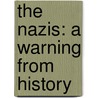 The Nazis: A Warning From History door Laurence Rees