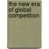 The New Era Of Global Competition