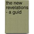 The New Revelations - A Guid