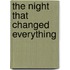 The Night That Changed Everything