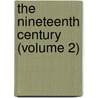 The Nineteenth Century (Volume 2) door Unknown Author