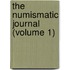 The Numismatic Journal (Volume 1)