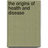 The Origins Of Health And Disease