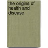 The Origins Of Health And Disease door Michael E. Hyland