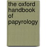 The Oxford Handbook Of Papyrology by Roger S. Bagnall
