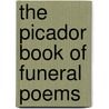 The Picador Book Of Funeral Poems door Don Paterson