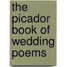 The Picador Book Of Wedding Poems door Peter Forbes