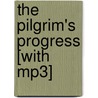 The Pilgrim's Progress [with Mp3] by John Bunyan )