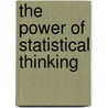 The Power of Statistical Thinking door Mary G. Leitnaker