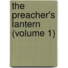 The Preacher's Lantern (Volume 1) door Unknown Author