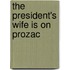 The President's Wife Is On Prozac
