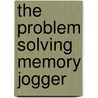 The Problem Solving Memory Jogger by Michael Brassard