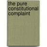The Pure Constitutional Complaint door Christian Pestalozza