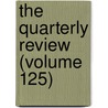 The Quarterly Review (Volume 125) by William Gifford
