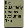 The Quarterly Review (Volume 175) door William Gifford