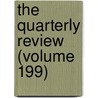 The Quarterly Review (Volume 199) door William Gifford