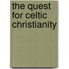 The Quest for Celtic Christianity door Donald Meek