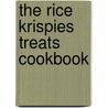 The Rice Krispies Treats Cookbook by Norman Kolpas