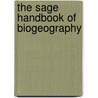 The Sage Handbook Of Biogeography by Andrew Millington