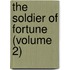 The Soldier Of Fortune (Volume 2)
