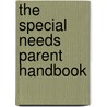 The Special Needs Parent Handbook door Jonathan Singer