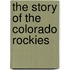The Story Of The Colorado Rockies