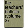 The Teachers' Bulletin (Volume 3) door Cincinnati University