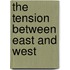 The Tension Between East And West