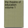 The Theatre Of Education Volume 1 door Stephanie Felicite Genlis