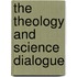 The Theology and Science Dialogue