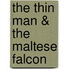 The Thin Man & The Maltese Falcon door Dashiell Hammett