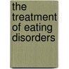 The Treatment Of Eating Disorders door Carlos M. Grilo