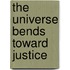 The Universe Bends Toward Justice