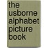 The Usborne Alphabet Picture Book