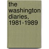 The Washington Diaries, 1981-1989 by Allan Gotlieb