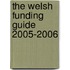 The Welsh Funding Guide 2005-2006
