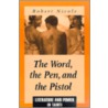 The Word, The Pen, And The Pistol door Robert Nicole