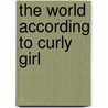 The World According To Curly Girl door Not Available