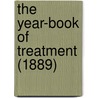 The Year-Book Of Treatment (1889) door Unknown Author