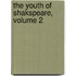 The Youth Of Shakspeare, Volume 2