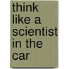 Think Like a Scientist in the Car door Matt Mullins